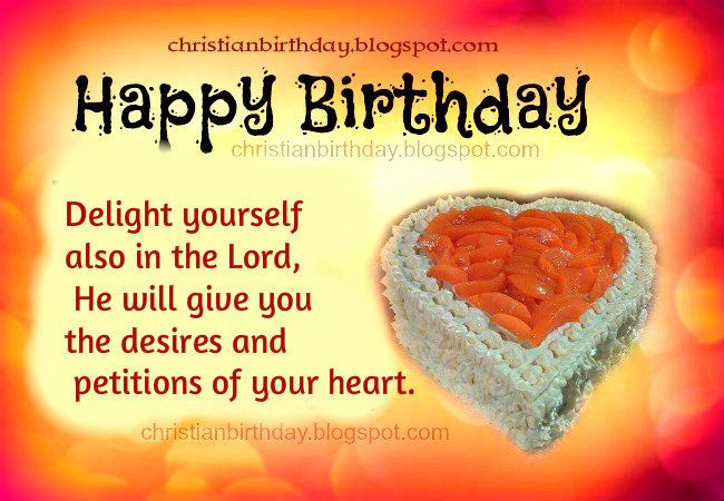 Birthdays photo happy birthday god gives you desires free christian card_zpsfnvcejo1.jpg
