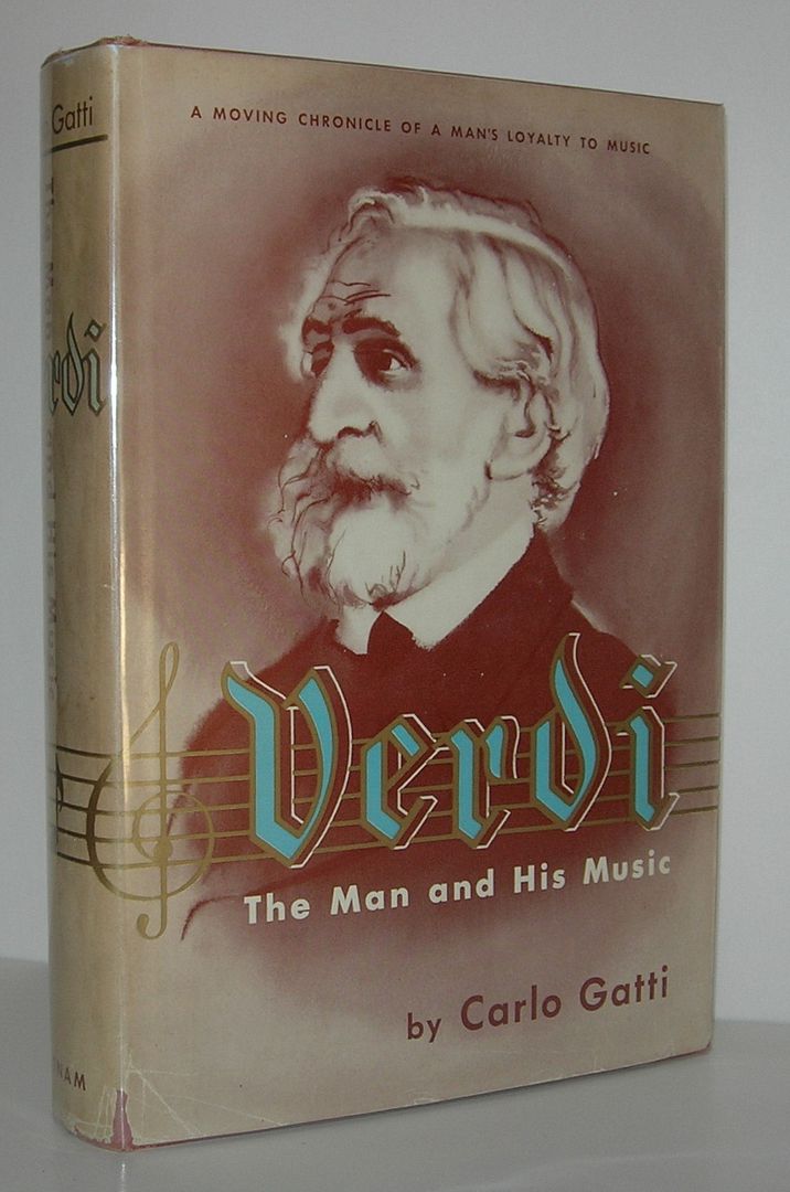 VERDI The Man and His Music, Gatti, Carlo VERDI The Man and His Music, Gatti, Carlo