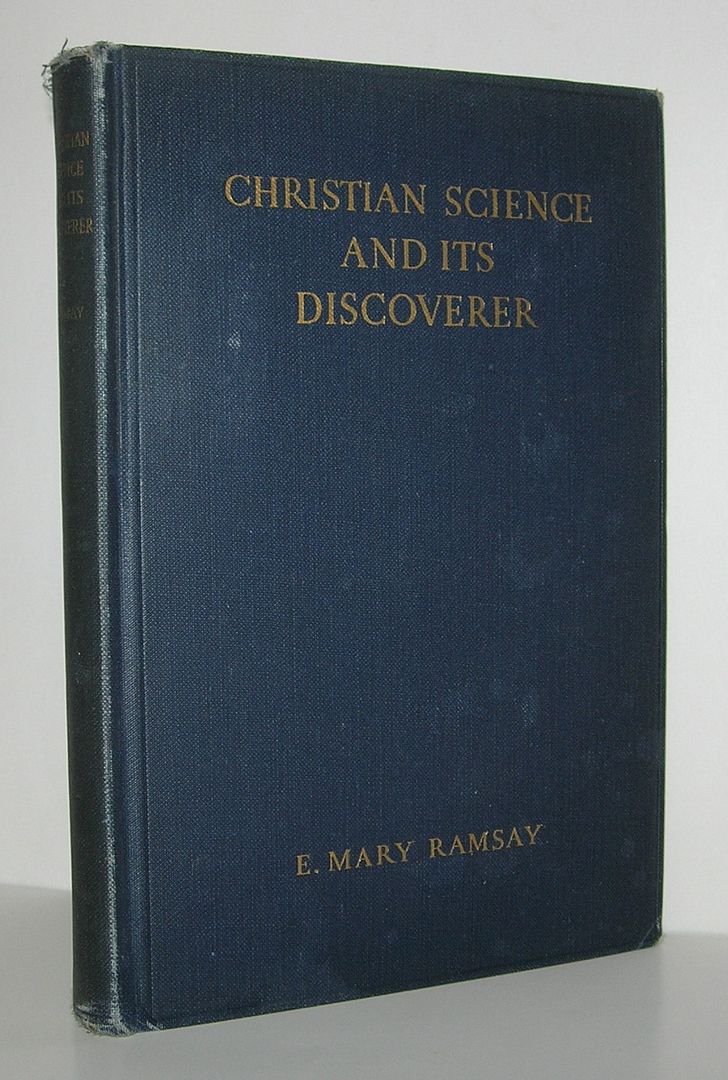 CHRISTIAN SCIENCE AND ITS DISCOVERER, Ramsay, E. Mary CHRISTIAN SCIENCE AND ITS DISCOVERER, Ramsay, E. Mary