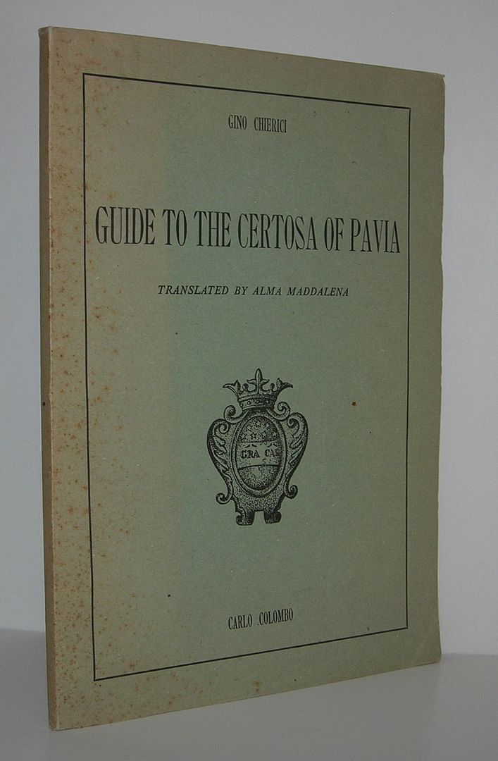 GUIDE TO THE CERTOSA OF PAVIA, Chierici, Gino GUIDE TO THE CERTOSA OF PAVIA, Chierici, Gino