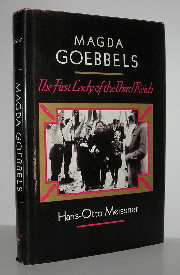 MAGDA GOEBBELS The First Lady of the Third Reich, Meissner, Hans-Otto & Gwendolen Mary Keeble MAGDA GOEBBELS The First Lady of the Third Reich, Meissner, Hans-Otto & Gwendolen Mary Keeble