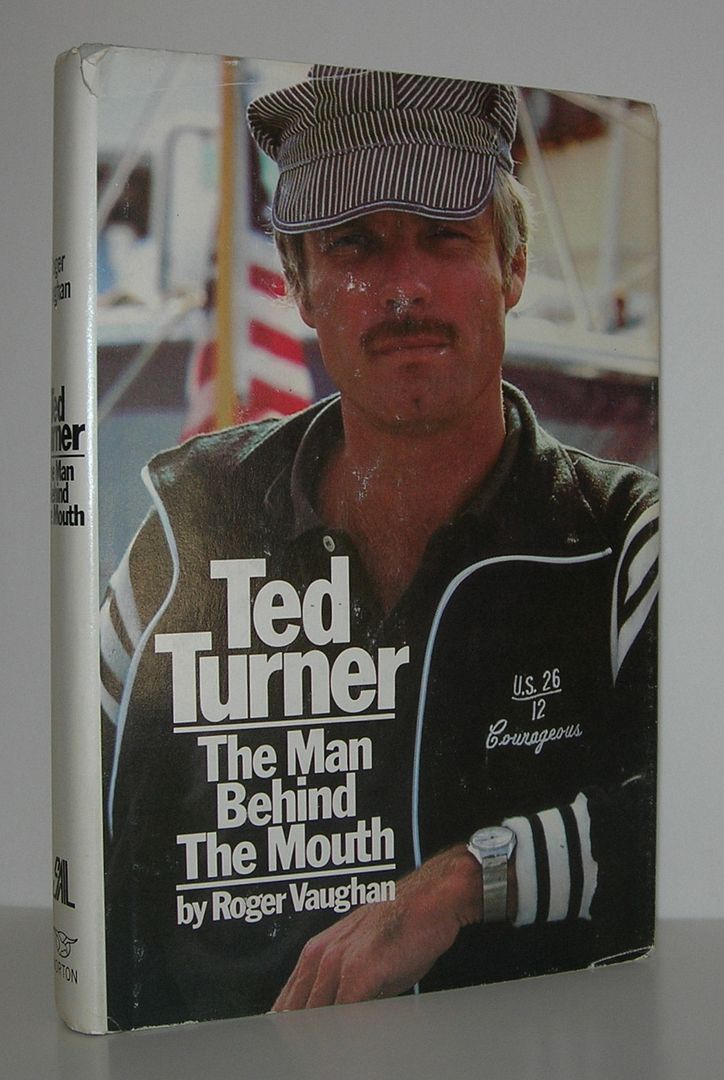 TED TURNER The Man Behind the Mouth, Vaughan, Roger TED TURNER The Man Behind the Mouth, Vaughan, Roger