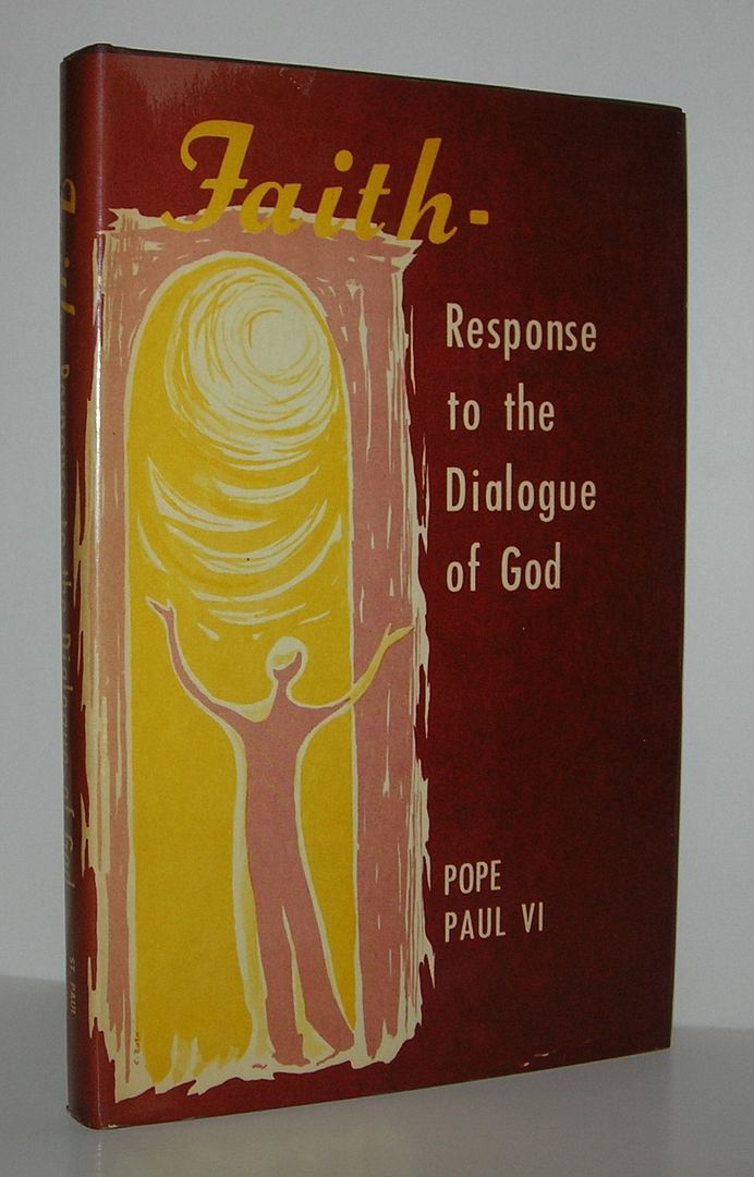FAITH Response to the Dialogue of God., Pope Paul Vi FAITH Response to the Dialogue of God., Pope Paul Vi