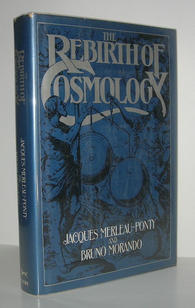 THE REBIRTH OF COSMOLOGY, Merleau-Ponty, Jacques & Bruno Morando THE REBIRTH OF COSMOLOGY, Merleau-Ponty, Jacques & Bruno Morando