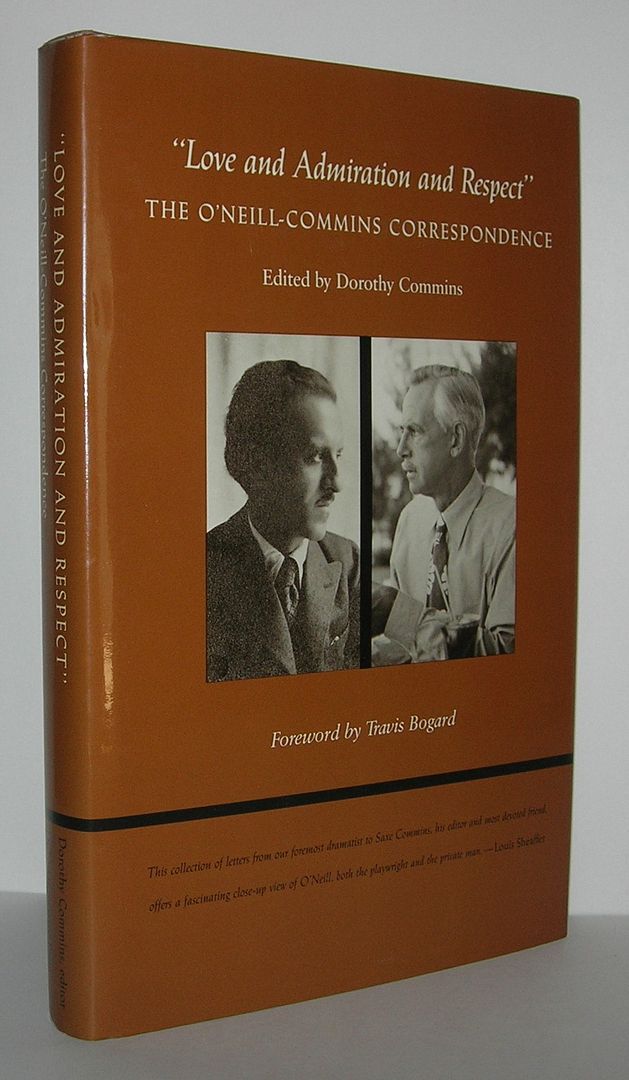 "LOVE AND ADMIRATION AND RESPECT" The O'Neill-Commins Correspondence, Commins, Dorothy (editor) - Eugene O'Neill & Saxe Commins "LOVE AND ADMIRATION AND RESPECT" The O'Neill-Commins Correspondence, Commins, Dorothy (editor) - Eugene O'Neill & Saxe Commins