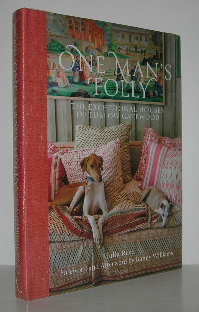 ONE MAN'S FOLLY The Exceptional Houses of Furlow Gatewood, Reed, Julia & Paul Costello & Rodney Collins & Bunny Williams ONE MAN'S FOLLY The Exceptional Houses of Furlow Gatewood, Reed, Julia & Paul Costello & Rodney Collins & Bunny Williams