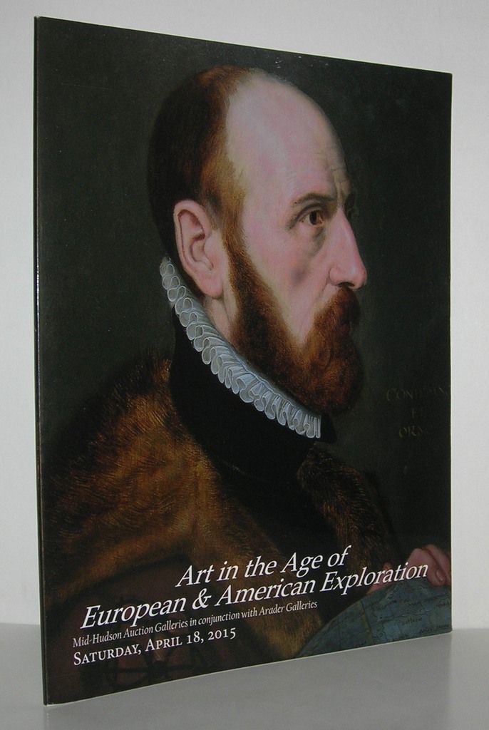 ART IN THE AGE OF EUROPEAN & AMERICAN EXPLORATION, Mid-Hudson Auction Galleries / Arader Galleries ART IN THE AGE OF EUROPEAN & AMERICAN EXPLORATION, Mid-Hudson Auction Galleries / Arader Galleries